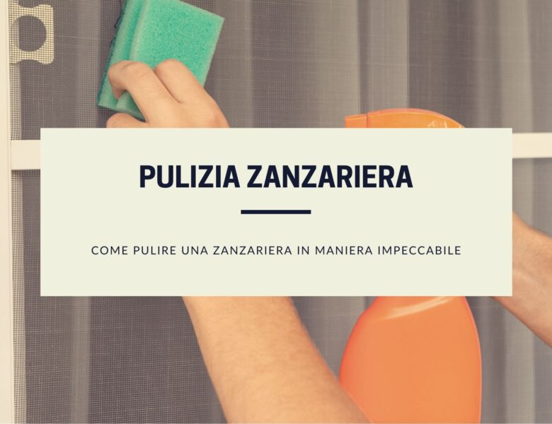 Come pulire una zanzariera in maniera impeccabile