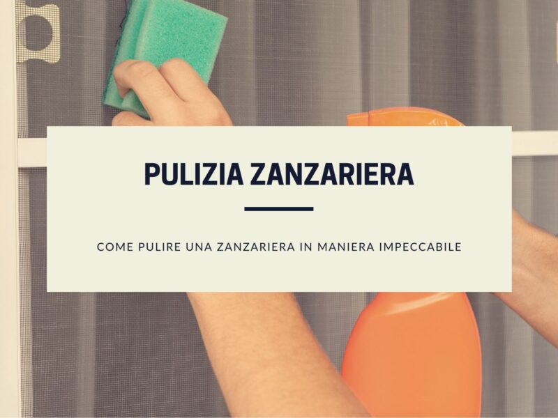 Come pulire una zanzariera in maniera impeccabile