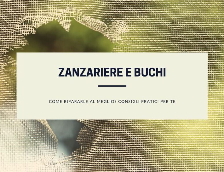 Zanzariere e buchi: come ripararle al meglio?