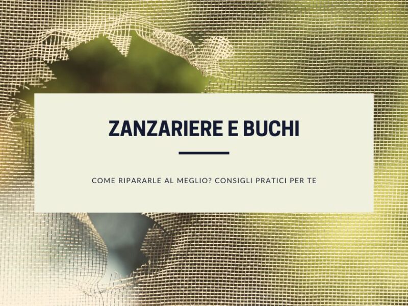 Zanzariere e buchi: come ripararle al meglio? - Zanzariere online