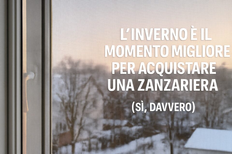 zanzariere miglior periodo acquisto